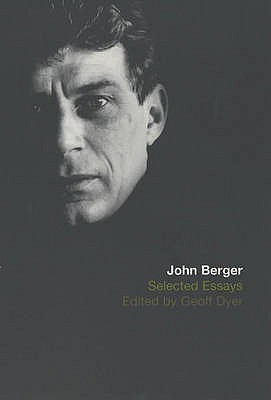 The Selected Essays of John Berger(English, Paperback, Berger John)