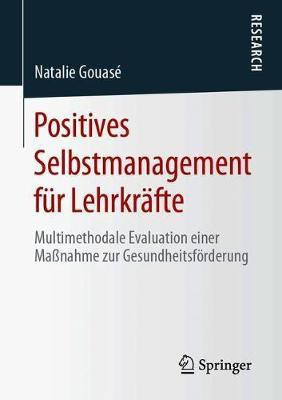 Positives Selbstmanagement fuer Lehrkraefte(German, Paperback, Gouase Natalie)