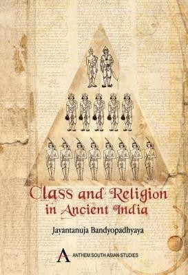 Class and Religion in Ancient India(English, Hardcover, Bandyopadhyaya Jayantanuja)