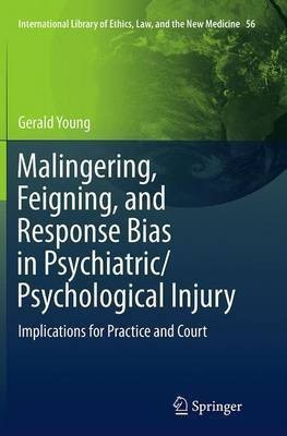 Malingering, Feigning, and Response Bias in Psychiatric/ Psychological Injury(English, Paperback, Young Gerald)