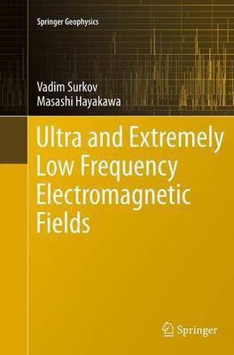 Ultra and Extremely Low Frequency Electromagnetic Fields(English, Paperback, Surkov Vadim)