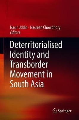 Deterritorialised Identity and Transborder Movement in South Asia(English, Hardcover, unknown)