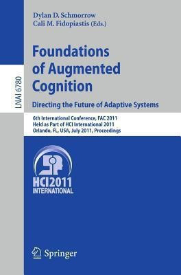 Foundations of Augmented Cognition. Directing the Future of Adaptive Systems(English, Paperback, unknown)