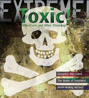 Extreme Science: Toxic!(English, Hardcover, Hodge Susie)