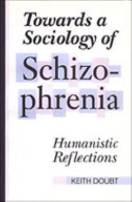 Towards a Sociology of Schizophrenia(English, Paperback, Doubt Keith)