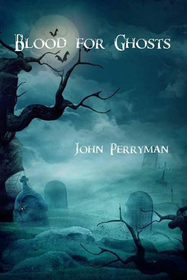 Blood for Ghosts(English, Paperback, Perryman John Hugan)