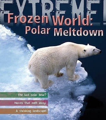 Extreme Science: Polar Meltdown(English, Hardcover, Callery Sean)
