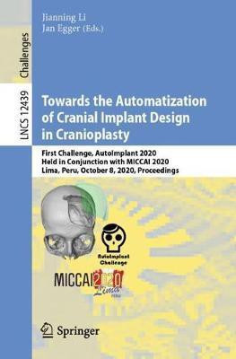 Towards the Automatization of Cranial Implant Design in Cranioplasty(English, Paperback, unknown)
