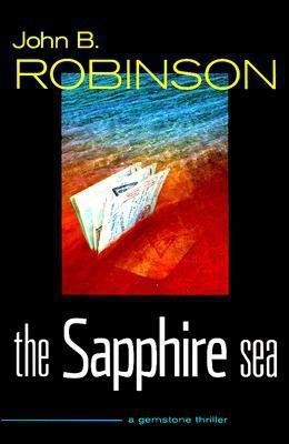 Sapphire Sea(English, Paperback, Robinson John B)