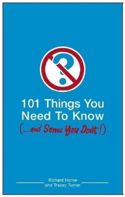 101 Things You Need to Know (and Some You Don't)(English, Paperback, Horne Richard)