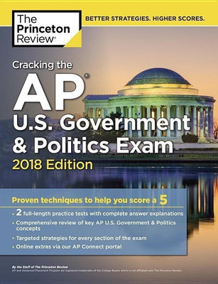 Cracking the AP U.S. Government and Politics Exam, 2018 Edition(English, Paperback, Princeton Review)