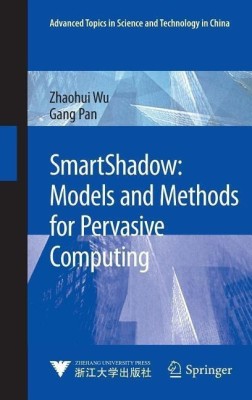 SmartShadow: Models and Methods for Pervasive Computing(English, Hardcover, Wu Zhaohui)