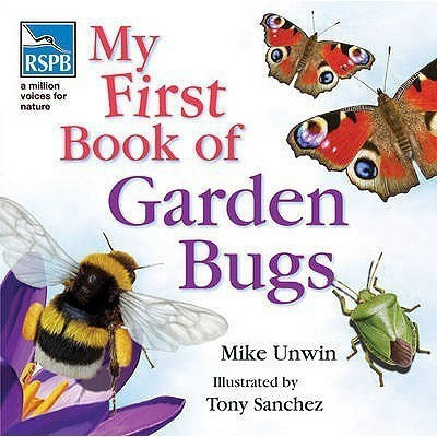 RSPB My First Book of Garden Bugs(English, Hardcover, Unwin Mike)