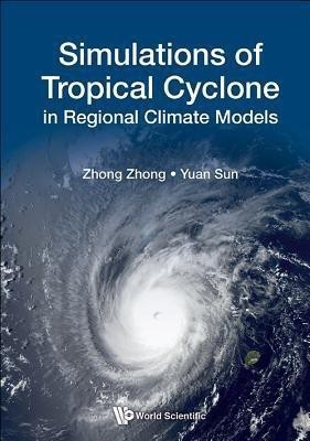 Simulations Of Tropical Cyclone In Regional Climate Models(English, Hardcover, Zhong Zhong)