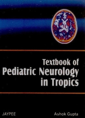 Textbook of Pediatric Neurology in Tropics(English, Hardcover, Gupta Ashok)