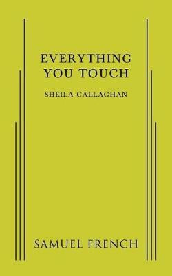 Everything You Touch(English, Paperback, Callaghan Sheila)