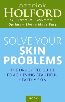 Solve Your Skin Problems(English, Paperback, Holford Patrick)