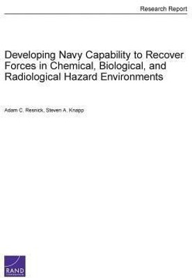 Developing Navy Capability to Recover Forces in Chemical, Biological, and Radiological Hazard Environments(English, Paperback, Resnick Adam)