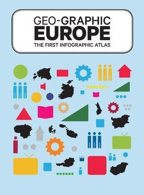 Geo-graphic Europe: The First Info-Graphic Atlas(English, Hardcover, Sturm Julia)
