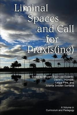 Liminal Spaces and Call for Praxis(ing)(English, Paperback, unknown)