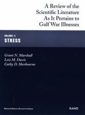 A Review of the Scientific Literature as it Pertains to Gulf War Illnesses: Stress v. 4(English, Paperback, Marshall Grant N.)