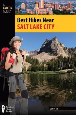 Best Hikes Near Salt Lake City(English, Paperback, Lee Lori J.)