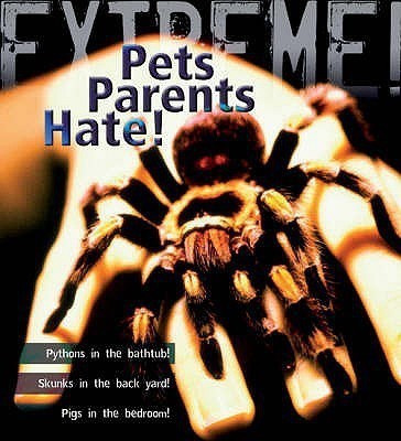 Extreme Science: Pets Parents Hate(English, Hardcover, Day Trevor)