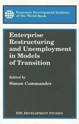 Enterprise Restructuring and Unemployment in Models of Transition(English, Paperback, Bank World)