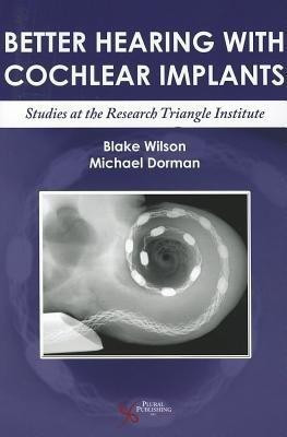 Better Hearing with Cochlear Implants(English, Paperback, Wilson Blake)