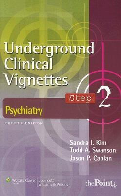 Underground Clinical Vignettes Step 2: Psychiatry 4 2nd  Edition(English, Paperback, Kim Sandra I.)