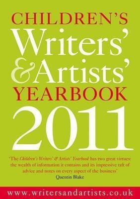 Children's Writers' and Artists' Yearbook 2011  - A Directory for Children's Writers and Artists Containing Children's Media Contacts and Practical Advice(English, Paperback, unknown)