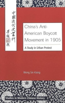 China's Anti-American Boycott Movement in 1905(English, Hardcover, Wong Sin Kiong)