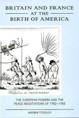 Britain and France at the Birth of America(English, Hardcover, Stockley Andrew)
