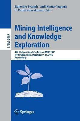Mining Intelligence and Knowledge Exploration(English, Paperback, unknown)