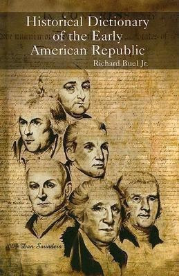 Historical Dictionary of the Early American Republic(English, Hardcover, Buel Richard Jr.)