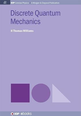 Discrete Quantum Mechanics(English, Paperback, Williams H. Thomas)