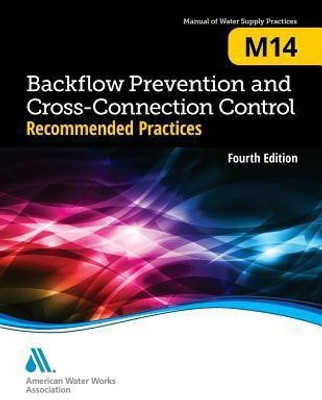 M14 Backflow Prevention and Cross-Connection Control Recommended Practices(English, Paperback, Association American Water Works)