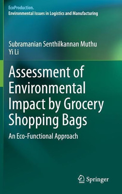 Assessment of Environmental Impact by Grocery Shopping Bags(English, Hardcover, Muthu Subramanian Senthilkannan)