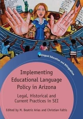 Implementing Educational Language Policy in Arizona(English, Paperback, unknown)