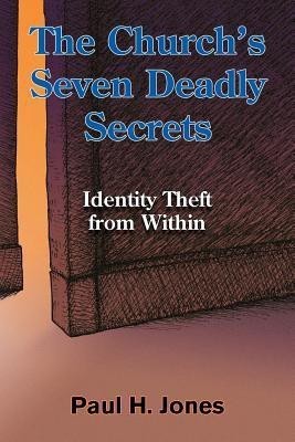 The Church's Seven Deadly Secrets(English, Paperback, Jones Paul H.)