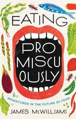 Eating Promiscuously(English, Paperback, McWilliams James)