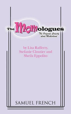 The Momologues(English, Paperback, Rafferty Lisa)