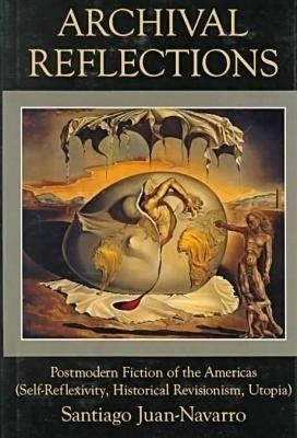 Archival Reflections(English, Hardcover, Juan-Navarro Santiago)
