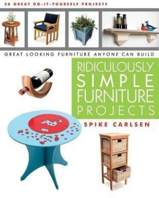 Ridiculously Simple Furniture Projects(English, Paperback, Carlsen Spike)