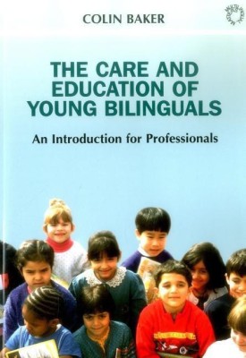 The Care and Education of Young Bilinguals(English, Paperback, Baker Colin)