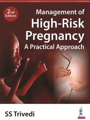 Management of High-Risk Pregnancy - A Practical Approach(English, Paperback, Trivedi Shubha Sagar)