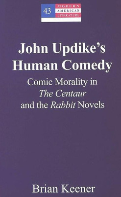 John Updike's Human Comedy(English, Hardcover, Keener Brian)