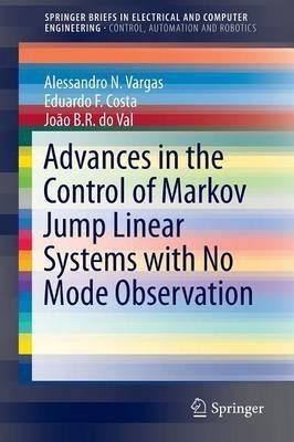 Advances in the Control of Markov Jump Linear Systems with No Mode Observation(English, Paperback, Vargas Alessandro N.)