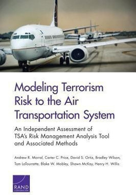 Modeling Terrorism Risk to the Air Transportation System(English, Paperback, Morral Andrew R.)