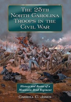 The 25th North Carolina Troops in the Civil War(English, Paperback, Jones Carroll C.)